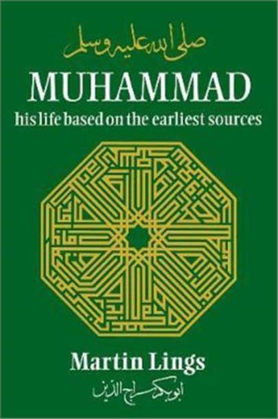 Muhammad  His Life Based On The Earliest Sources    Martin Lings 